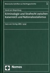 Kriminologie und Strafrecht zwischen Kaiserreich und Nationalsozialismus: Hans von Hentig (1887-1974)