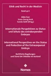 Internationale Perspektiven zu Status und Schutz des extrakorporalen Embryos - International Perspectives on the Status and Protection of the Extracorporeal Embryo: Rechtliche Regelungen und Stand der Debatte im Ausland Teil 1