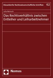 Das Rechtsverhältnis zwischen Entleiher und Leiharbeitnehmer: Diss. Univ. Düsseldorf 2008