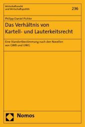 Das Verhältnis von Kartell- und Lauterkeitsrecht: Eine Standortbestimmung nach den Novellen von GWB und UWG