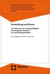 Verwaltung und Raum: Zur Diskussion um Leistungsfähigkeit und Integrationsfunktion von Verwaltungseinheiten