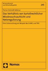 Das Verhältnis von kartellrechtlicher Missbrauchsaufsicht und Netzregulierung: Eine Untersuchung am Beispiel des EnWG und TKG