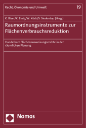 Raumordnungsinstrumente zur Flächenverbrauchsreduktion: Handelbare Flächenausweisungsrechte in der räumlichen Planung