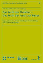 Das Recht des Theaters - Das Recht der Kunst auf Reisen: Tagungsband des Vierten Heidelberger Kunstrechtstags am 1. und 2. Oktober 2010