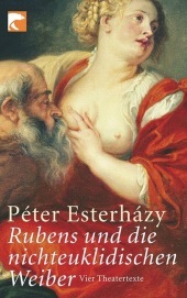 Rubens und die nichteuklidischen Weiber: Vier Theatertexte. Originalausgabe