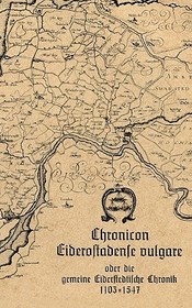 Chronicon Eiderostadense vulgare: oder die gemeine Eiderstedtische Chronik 1103 - 1547