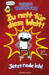 Ruperts Tagebuch - Zu nett für diese Welt!: Jetzt rede ich! Ruperts Tagebuch - Zu nett für diese Welt!: Jetzt rede ich!