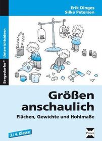 Größen anschaulich - Flächen, Gewichte und Hohlmaße: (3. und 4. Klasse)