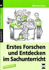 Erstes Forschen und Entdecken im Sachunterricht: (1. und 2. Klasse). 1. und 2. Klasse