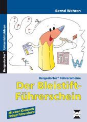 Der Bleistift-Führerschein: Übungsmaterialien zum Erwerb grundlegender Voraussetzungen für den Schreibunterricht (1. Klasse/Vorschule)