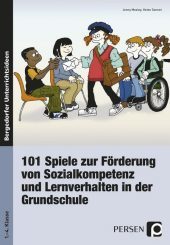 101 Spiele zur Förderung von Sozialkompetenz und Lernverhalten in der Grundschule: Mit Kopiervorlagen