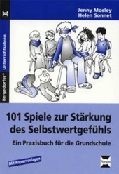 101 Spiele zur Stärkung des Selbstwertgefühls: Ein Praxisbuch für die Grundschule. Mit Kopiervorlagen