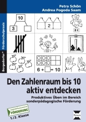 Den Zahlenraum bis 10 aktiv entdecken: Produktives Üben in Grund- und Förderschule. Mit Kopiervorlagen