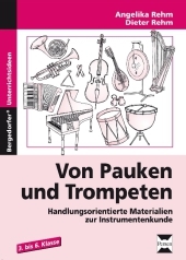 Von Pauken und Trompeten: Handlungsorientierte Materialien zur Instrumentenkunde. Kopiervorlagen für die 3. bis 6. Klasse