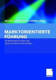 Marktorientierte Führung im wirtschaftlichen und gesellschaftlichen Wandel