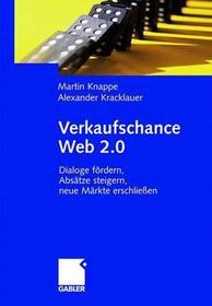 Verkaufschance Web 2.0: Dialoge fördern, Absätze steigern, neue Märkte erschließen