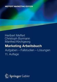 Marketing Arbeitsbuch: Aufgaben - Fallstudien - Lösungen