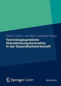 Technologiegestützte Dienstleistungsinnovation in der Gesundheitswirtschaft