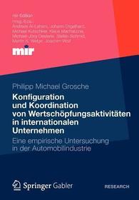 Konfiguration und Koordination von Wertschöpfungsaktivitäten in internationalen Unternehmen: Eine empirische Untersuchung in der Automobilindustrie