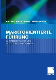 Marktorientierte Führung im wirtschaftlichen und gesellschaftlichen Wandel