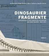 Dinosaurierfragmente: Zur Geschichte der Tendaguru-Expedition und ihrer Objekte, 1906-2018