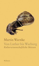 Warburgs Schnecke: Kulturwissenschaftliche Skizzen