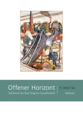 Offener Horizont: Jahrbuch der Karl Jaspers-Gesellschaft 7/2021/22 Offener Horizont: Jahrbuch der Karl Jaspers-Gesellschaft 7/2021/22