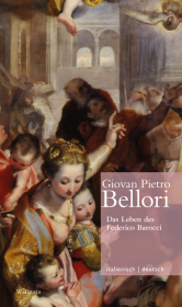 Das Leben des Federico Barocci // Vita di Federico Barocci Das Leben des Federico Barocci // Vita di Federico Barocci