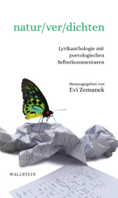natur/ver/dichten: Lyrikanthologie mit poetologischen Selbstkommentaren