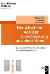 Der Abschied von der Dienstleistung aus einer Hand: Die getrennte Wahrnehmung der Aufgaben nach dem Sozialgesetzbuch II