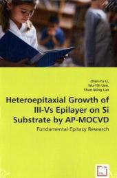 Heteroepitaxial Growth of III-Vs Epilayer on Si Substrate by AP-MOCVD: Fundamental Epitaxy Research
