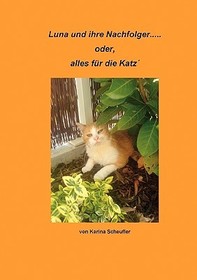 Luna und ihre Nachfolger....: oder, alles für die Katz