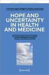 Hope and Uncertainty in Health and Medicine: Imagining the Pragmatics of Medical Potential Hope and Uncertainty in Health and Medicine: Imagining the Pragmatics of Medical Potential