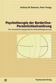 Psychotherapie der Borderline-Persönlichkeitsstörung: Ein mentalisierungsgestütztes Behandlungskonzept