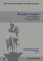 Benedict Carpzov: Neue Perspektiven zu einem umstrittenen sächsischen Juristen