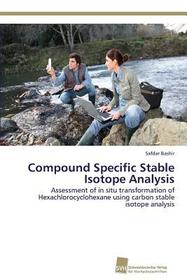 Compound Specific Stable Isotope Analysis: Assessment of in situ transformation of Hexachlorocyclohexane using carbon stable isotope analysis