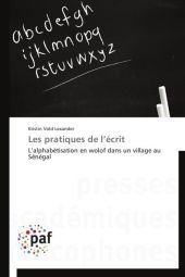 Les pratiques de l'écrit: L'alphabétisation en wolof dans un village au Sénégal