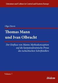 Thomas Mann und Ivan Olbracht: Der Einfluss von Manns Mythoskonzeption auf die karpatoukrainische Prosa des tschechischen Schriftstellers