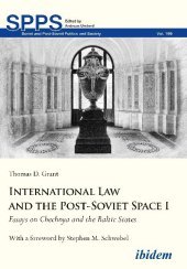 International Law and the Post-Soviet Space I: Essays on Chechnya and the Baltic States