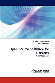 Open Source Software for Libraries: A hands-on tool Open Source Software for Libraries: A hands-on tool