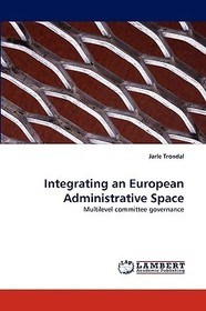 Integrating an European Administrative Space: Multilevel committee governance