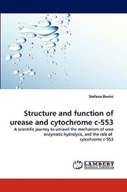 Structure and function of urease and cytochrome c-553: A scientific journey to unravel the mechanism of urea enzymatic hydrolysis, and the role of cytochrome c-553