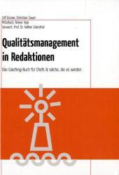Qualitätsmanagement in Redaktionen: Das Coachingbuch für Chefs & solche, die es werden