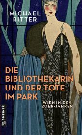 Die Bibliothekarin und der Tote im Park: Wien in den 20er-Jahren