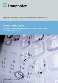 Lean Office 2010.: Wie schlank sind Unternehmen in der Administration wirklich?.. Hrsg.: Fraunhofer IPA, Stuttgart