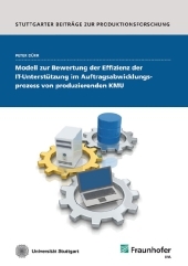 Modell zur Bewertung der Effizienz der IT-Unterstützung im Auftragsabwicklungsprozess von produzierenden KMU.: Dissertationsschrift