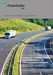 Studie zu alternativen Antriebsformen im Straßengüterverkehr.: Status Quo und Entwicklungsperspektiven - 2014.. Hrsg.: Fraunhofer-Institut für Materialfluss und Logistik IML