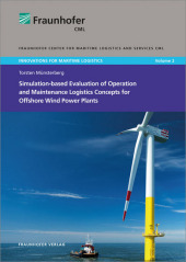 Simulation-based Evaluation of Operation and Maintenance Logistics Concepts for Offshore Wind Power Plants.: Dissertationsschrift