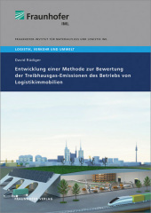 Entwicklung einer Methode zur Bewertung der Treibhausgas-Emissionen des Betriebs von Logistikimmobilien.: Dissertationsschrift