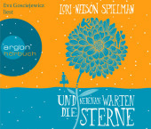 Und nebenan warten die Sterne, 6 Audio-CD: Lesung. Gekürzte Ausgabe